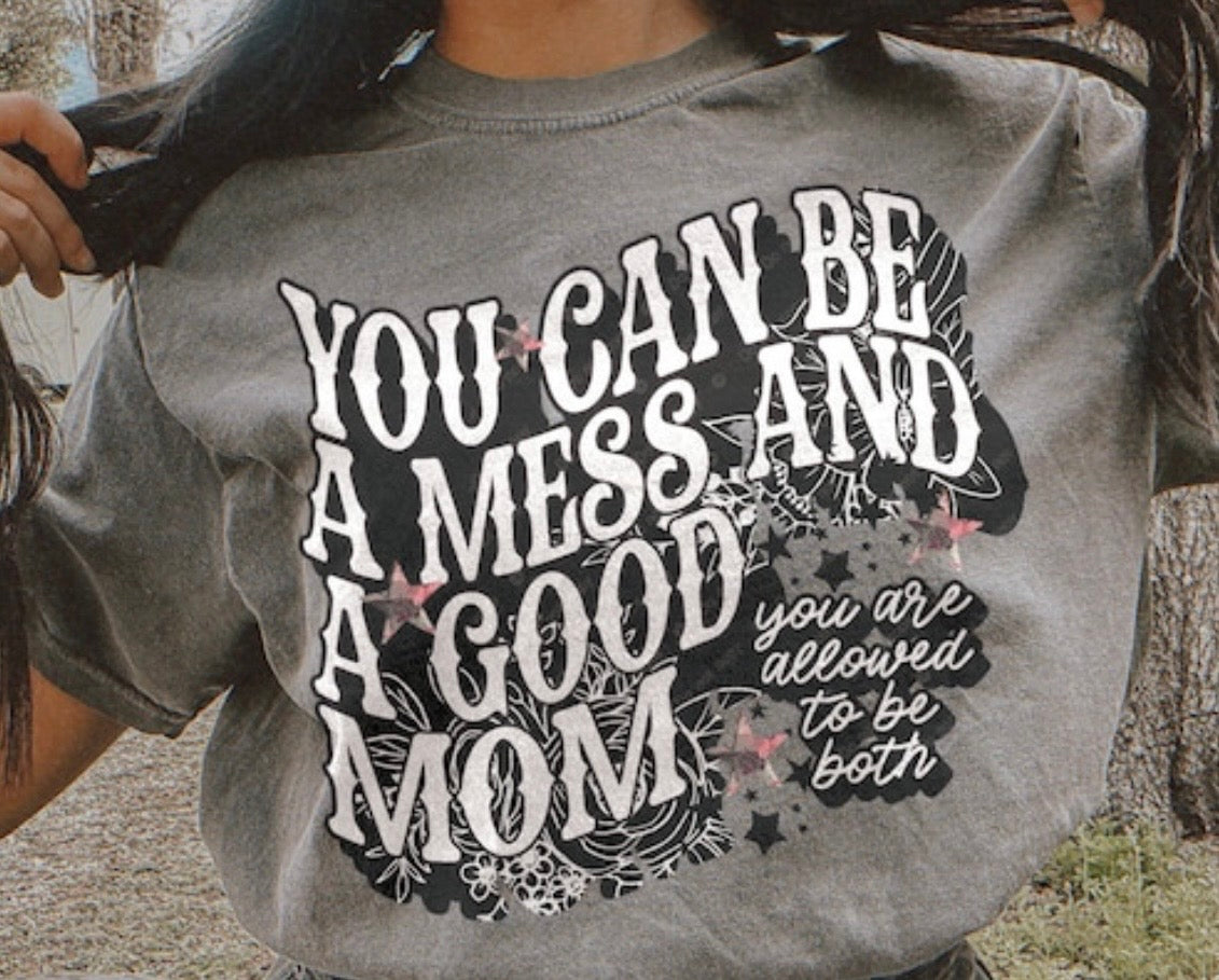 You can be a mess and a good mom