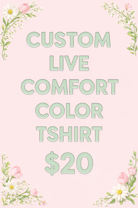Custom Live Comfort Color T Shirt