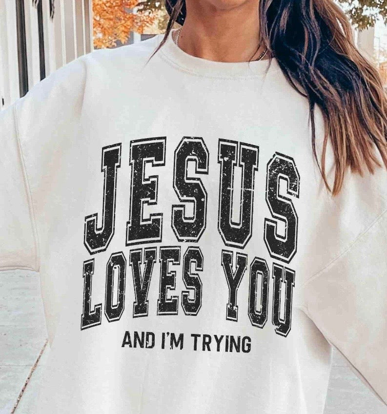 Jesus love you and I’m trying